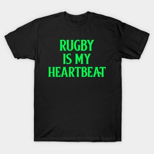 rugby is my heartbeat T-Shirt